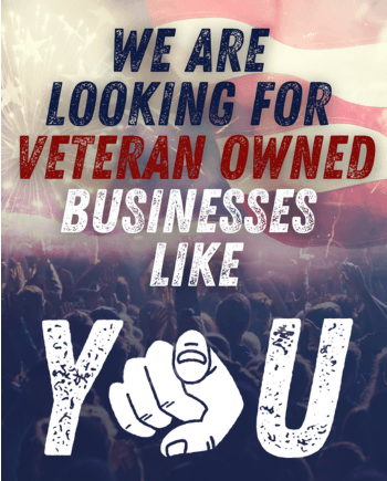 A poster inviting veteran-owned businesses to join a supportive community, featuring bold text that emphasizes the message 'We are looking for veteran owned businesses like YOU' with a graphic of a raised fist.